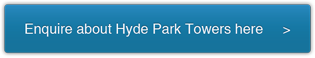 Enquire about Hyde Park Towers here